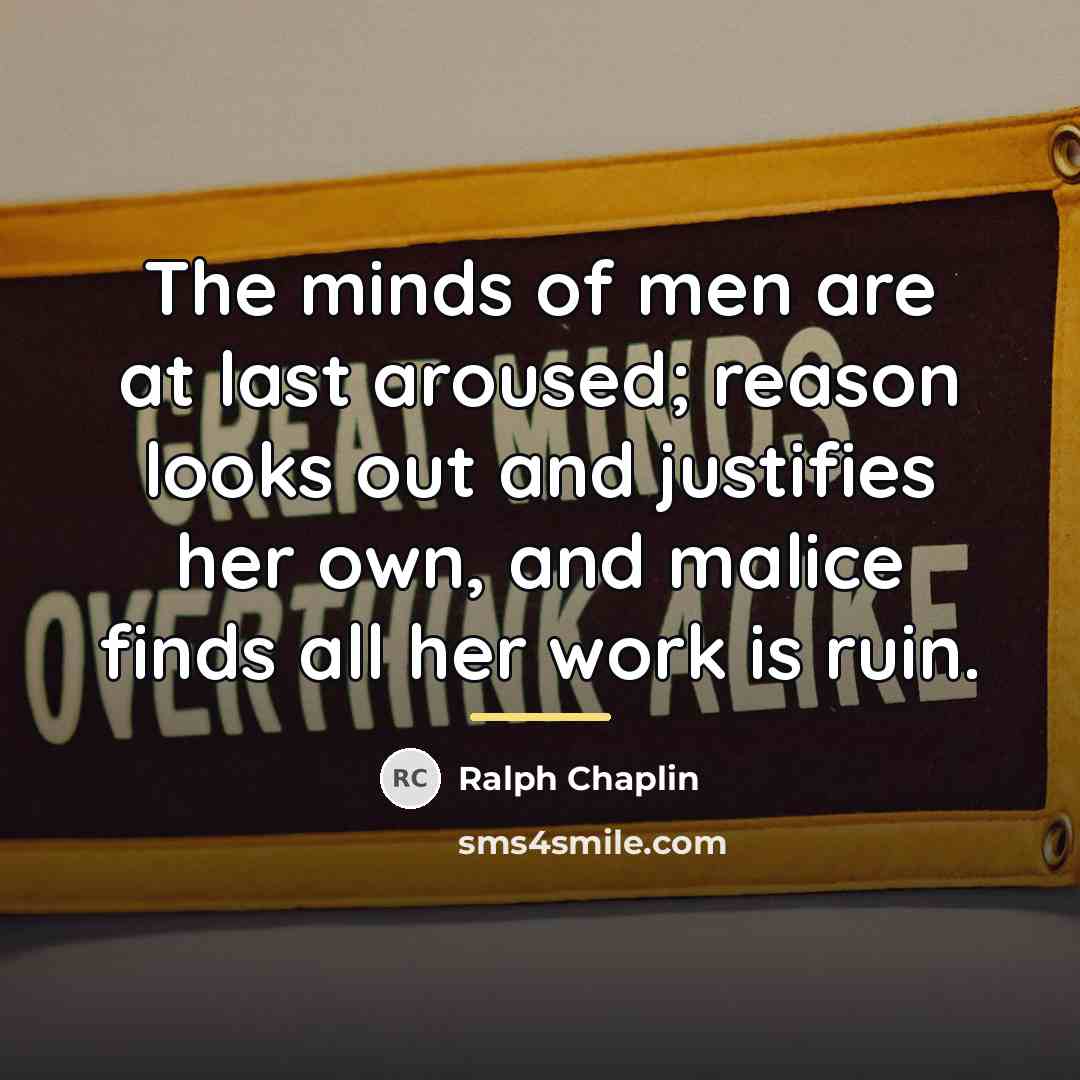 “The minds of men are at last aroused; reason looks…” quote by Ralph Chaplin