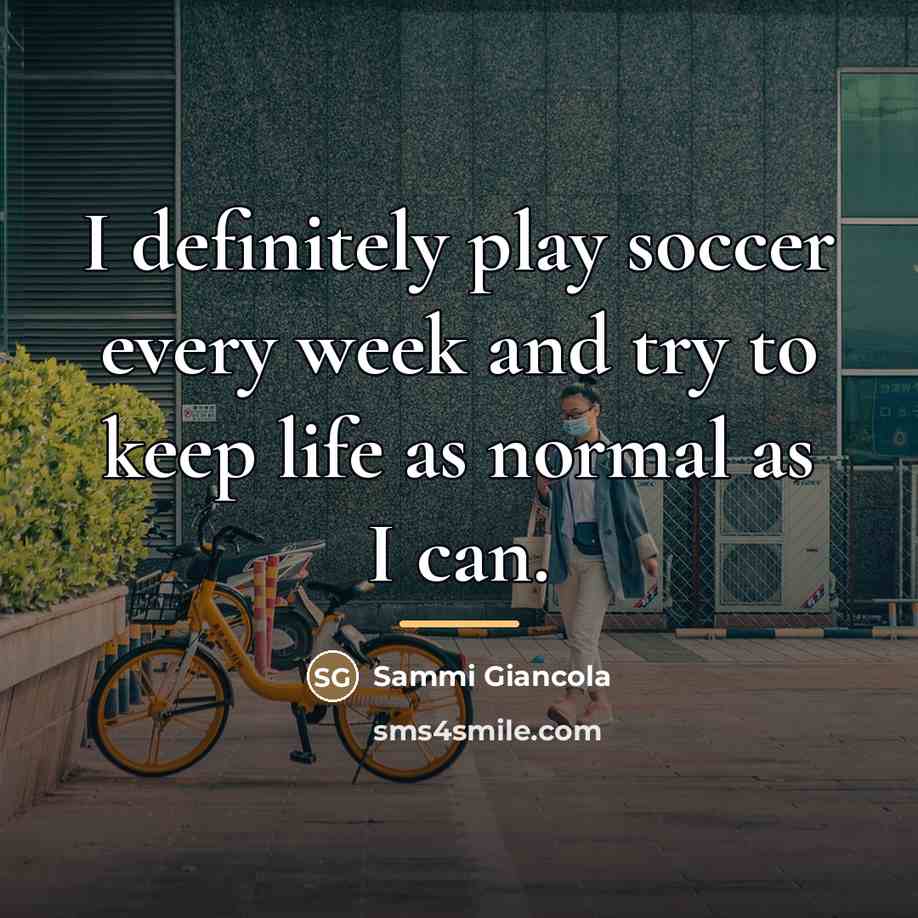 “I definitely play soccer every week and try to keep…” quote by Sammi Giancola