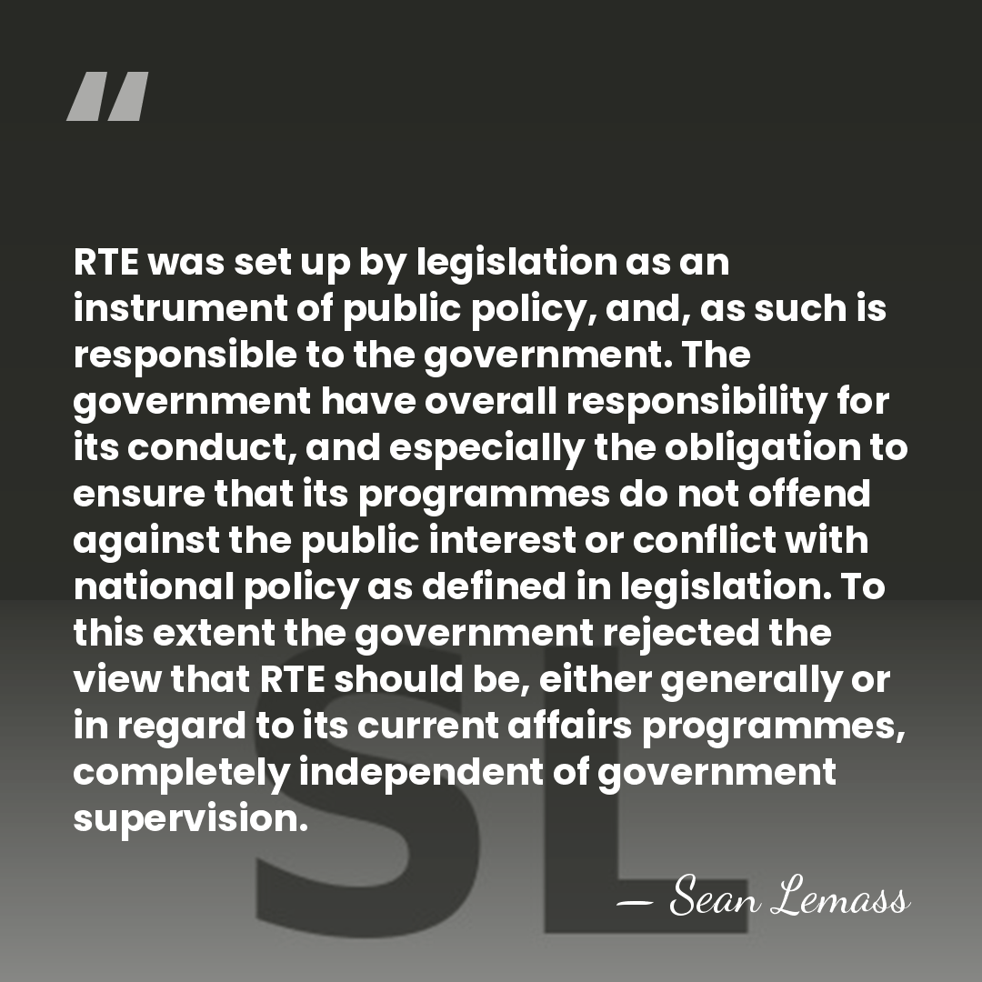 RTE was set up by legislation as an instrument of public policy,&hellip; - Sean Lemass