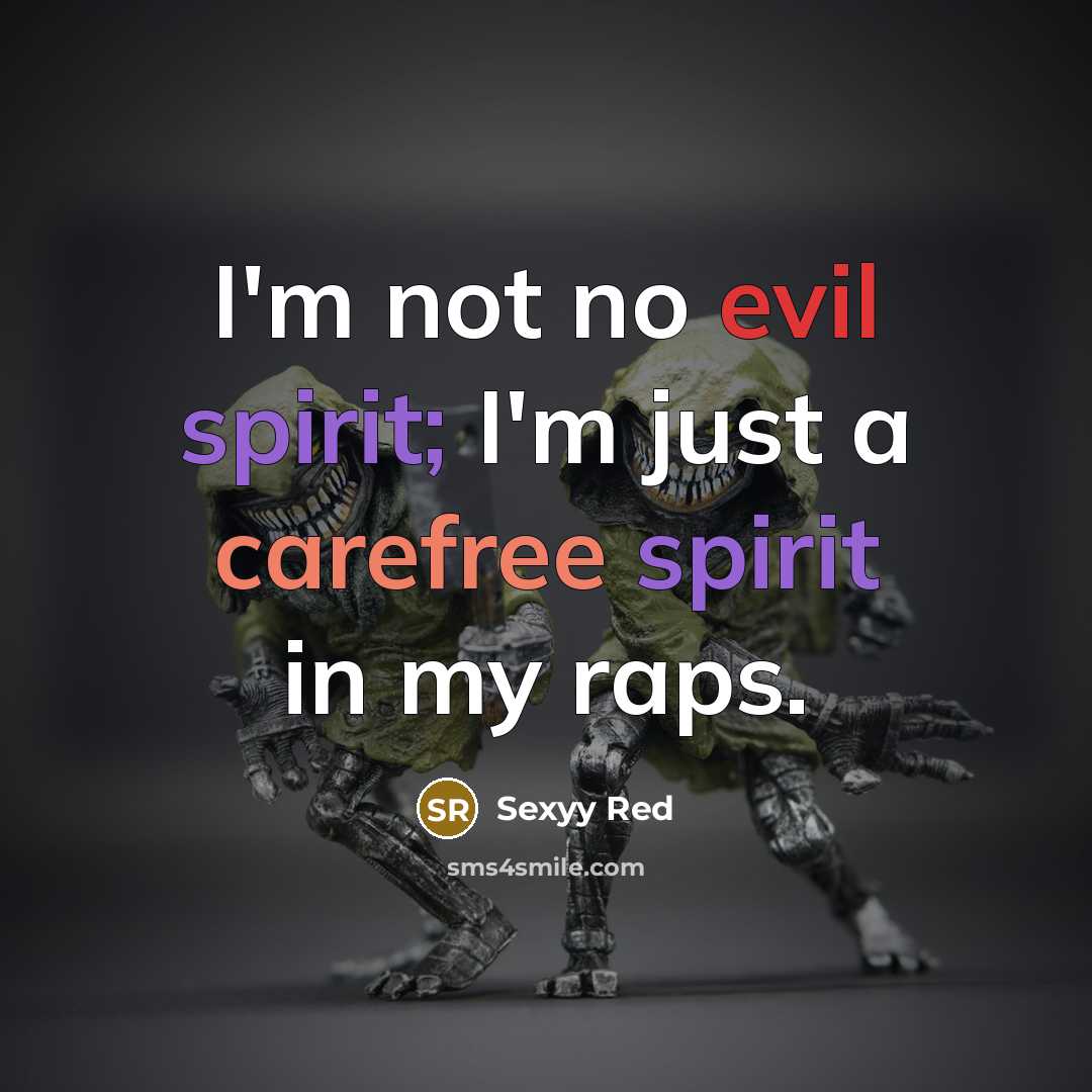“I'm not no evil spirit; I'm just a carefree spirit…” quote by Sexyy Red