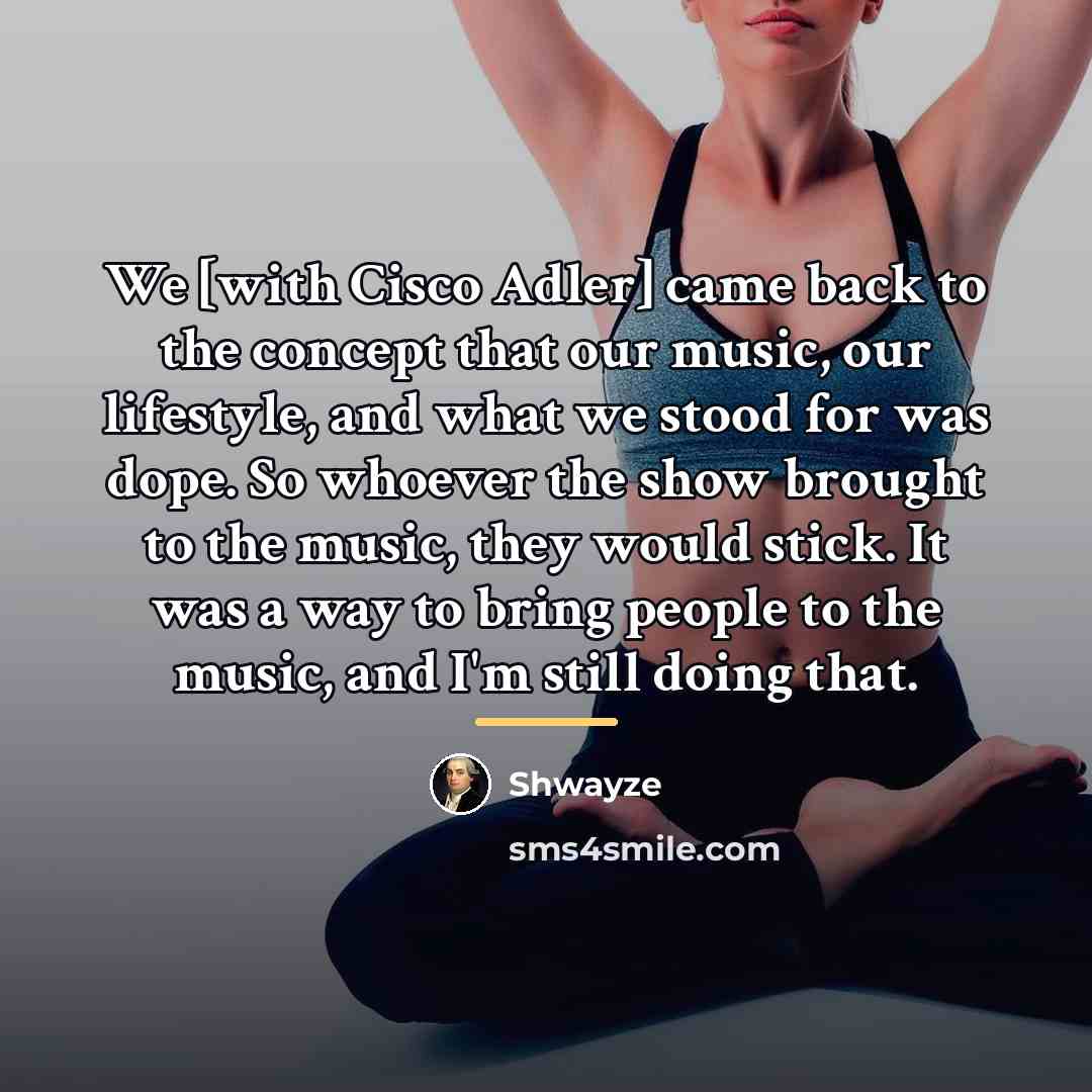 “We [with Cisco Adler] came back to the concept that…” quote by Shwayze