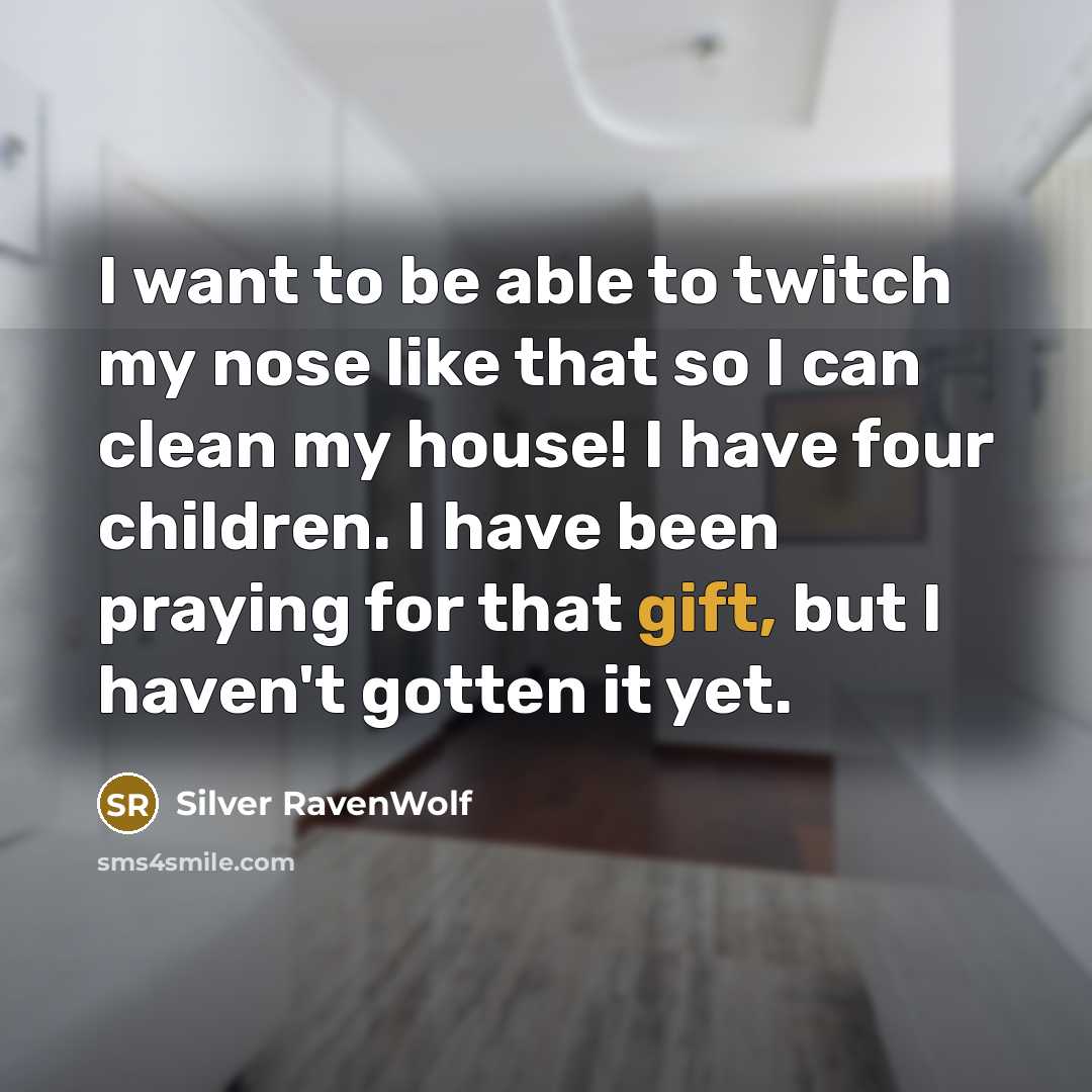 “I want to be able to twitch my nose like…” quote by Silver RavenWolf