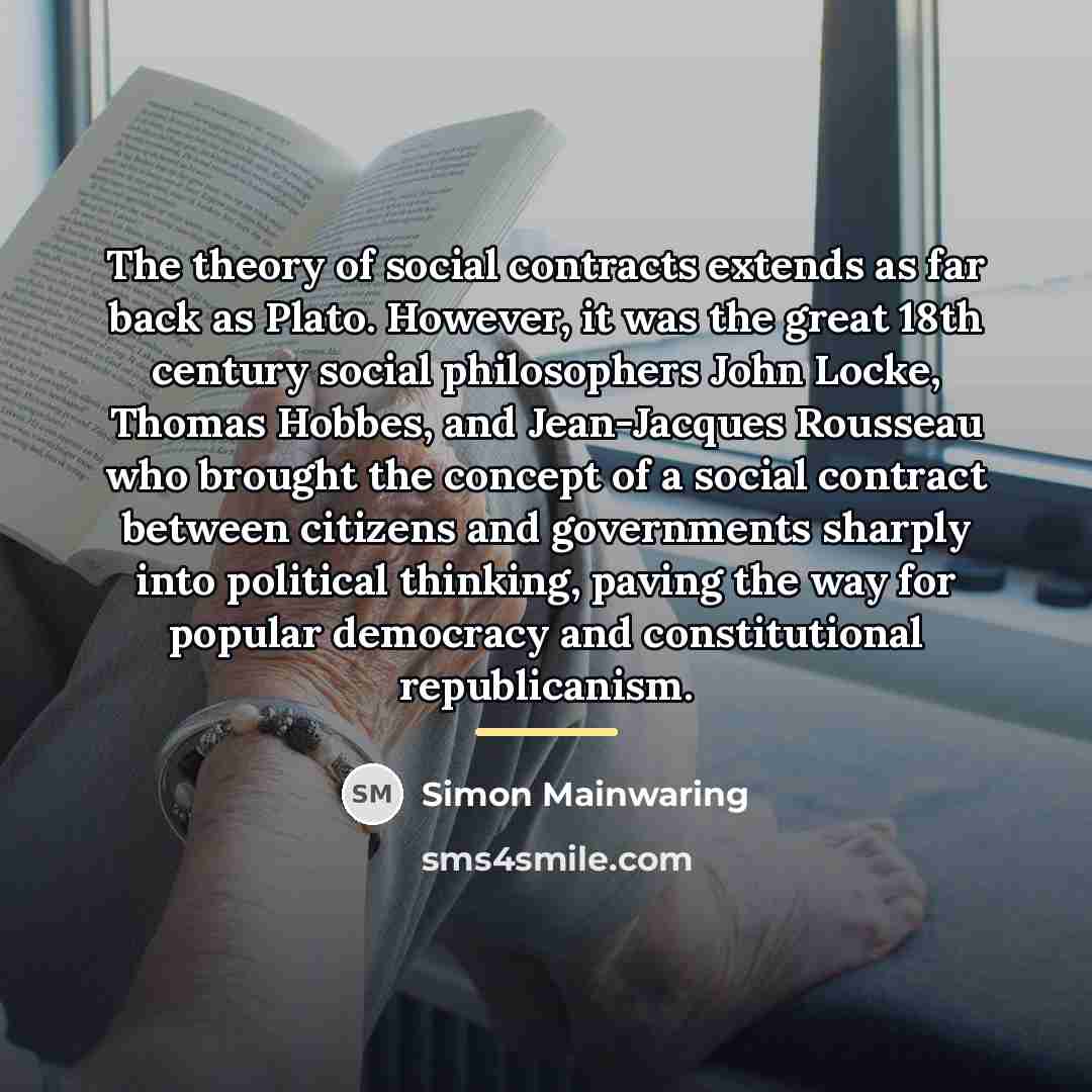 “The theory of social contracts extends as far back as…” quote by Simon Mainwaring