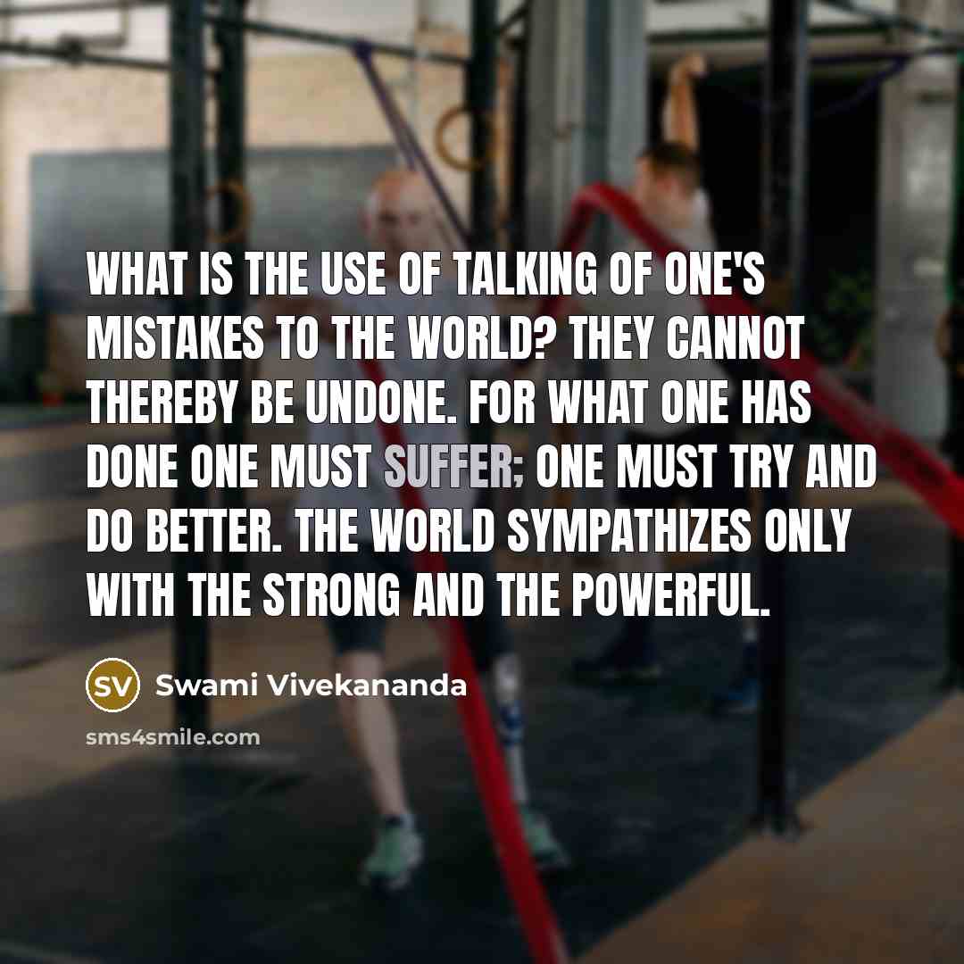 “What is the use of talking of one's mistakes to…” quote by Swami Vivekananda