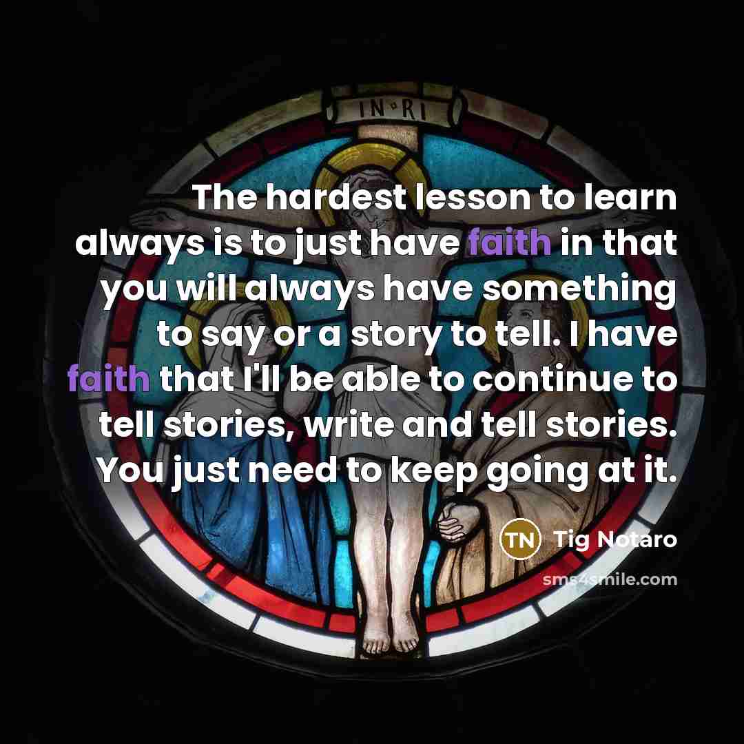 “The hardest lesson to learn always is to just have…” quote by Tig Notaro