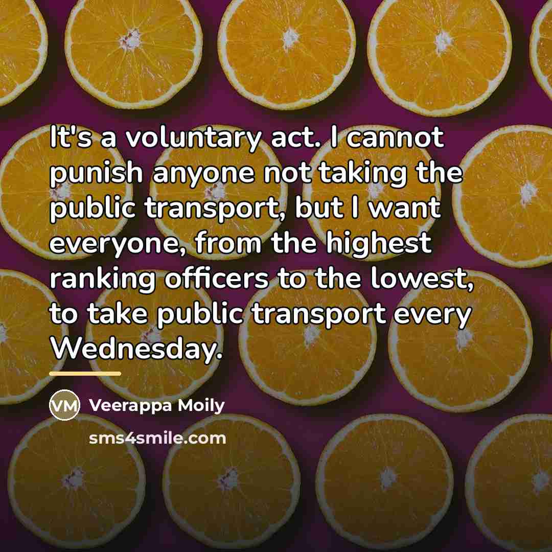 “It's a voluntary act. I cannot punish anyone not taking…” quote by Veerappa Moily