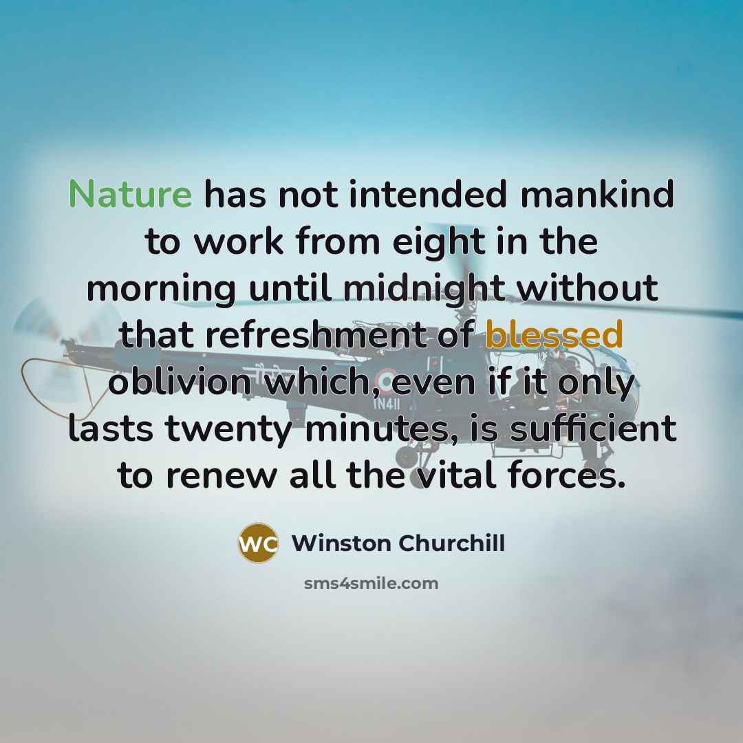 “Nature has not intended mankind to work from eight in…” quote by Winston Churchill