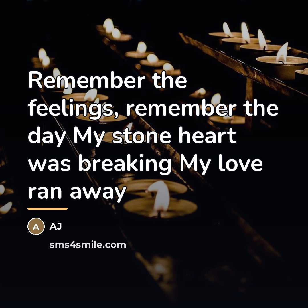 “Remember the feelings, remember the day My stone heart was…” quote by AJ