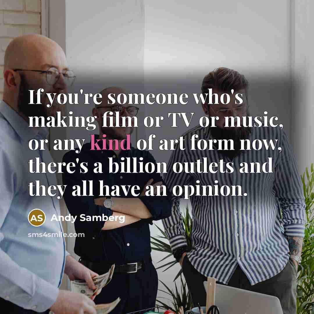 “If you're someone who's making film or TV or music,…” quote by Andy Samberg