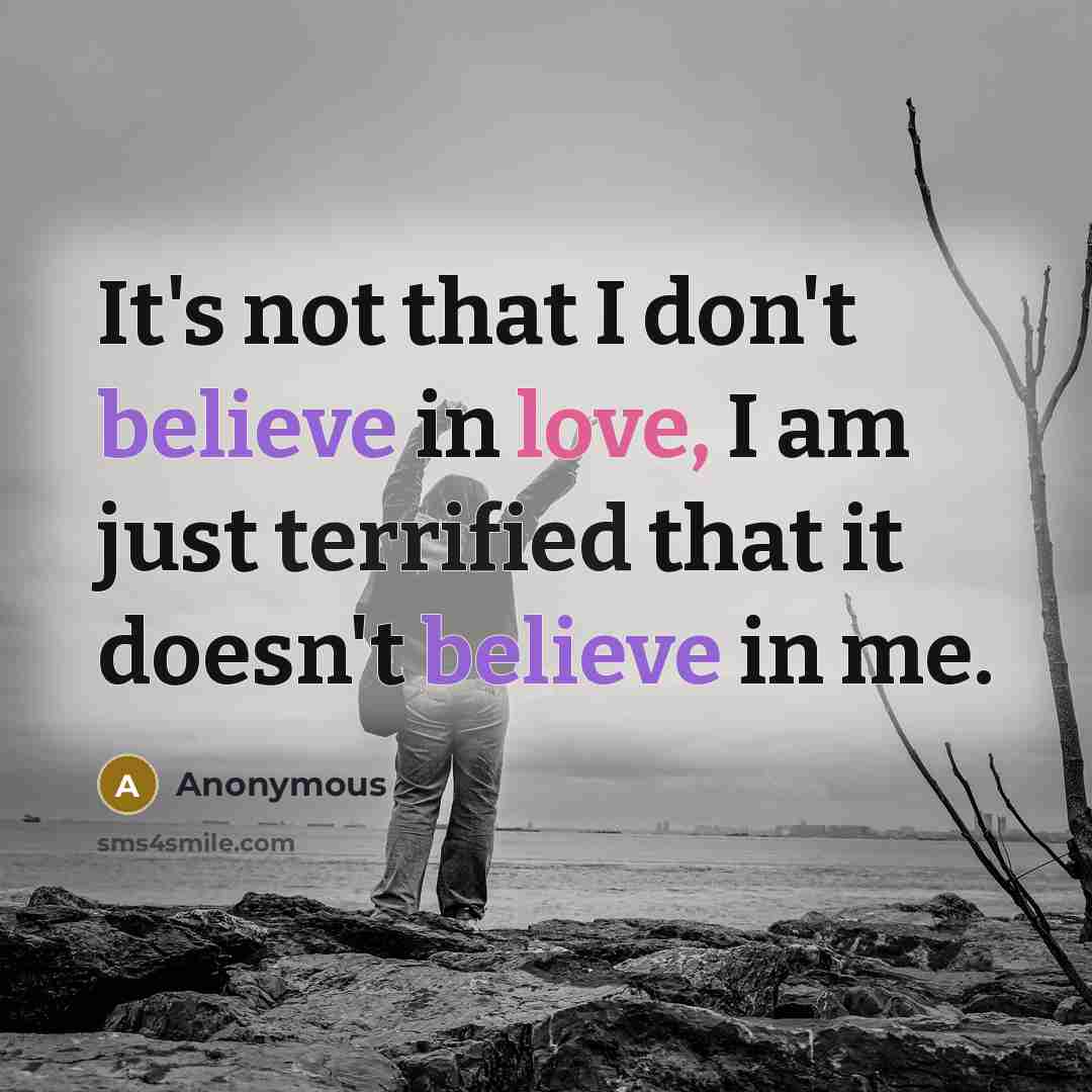 “It's not that I don't believe in love, I am…” quote by Anonymous