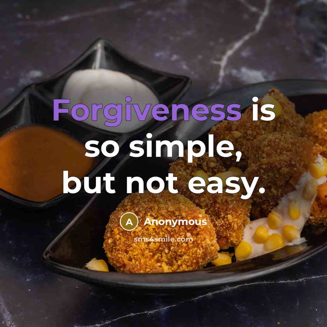 “Forgiveness is so simple, but not easy.” quote by Anonymous