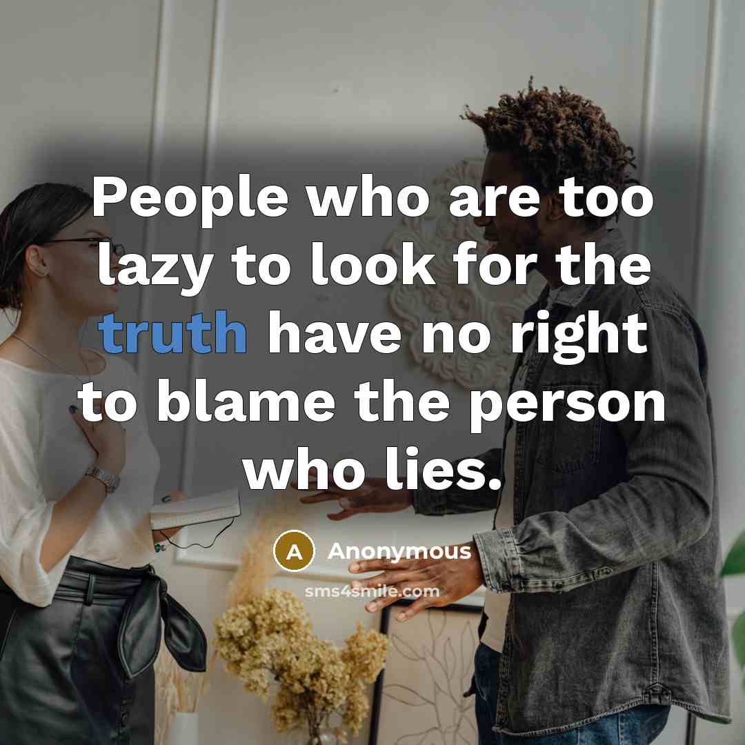“People who are too lazy to look for the truth…” quote by Anonymous