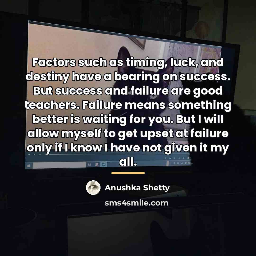 “Factors such as timing, luck, and destiny have a bearing…” quote by Anushka Shetty