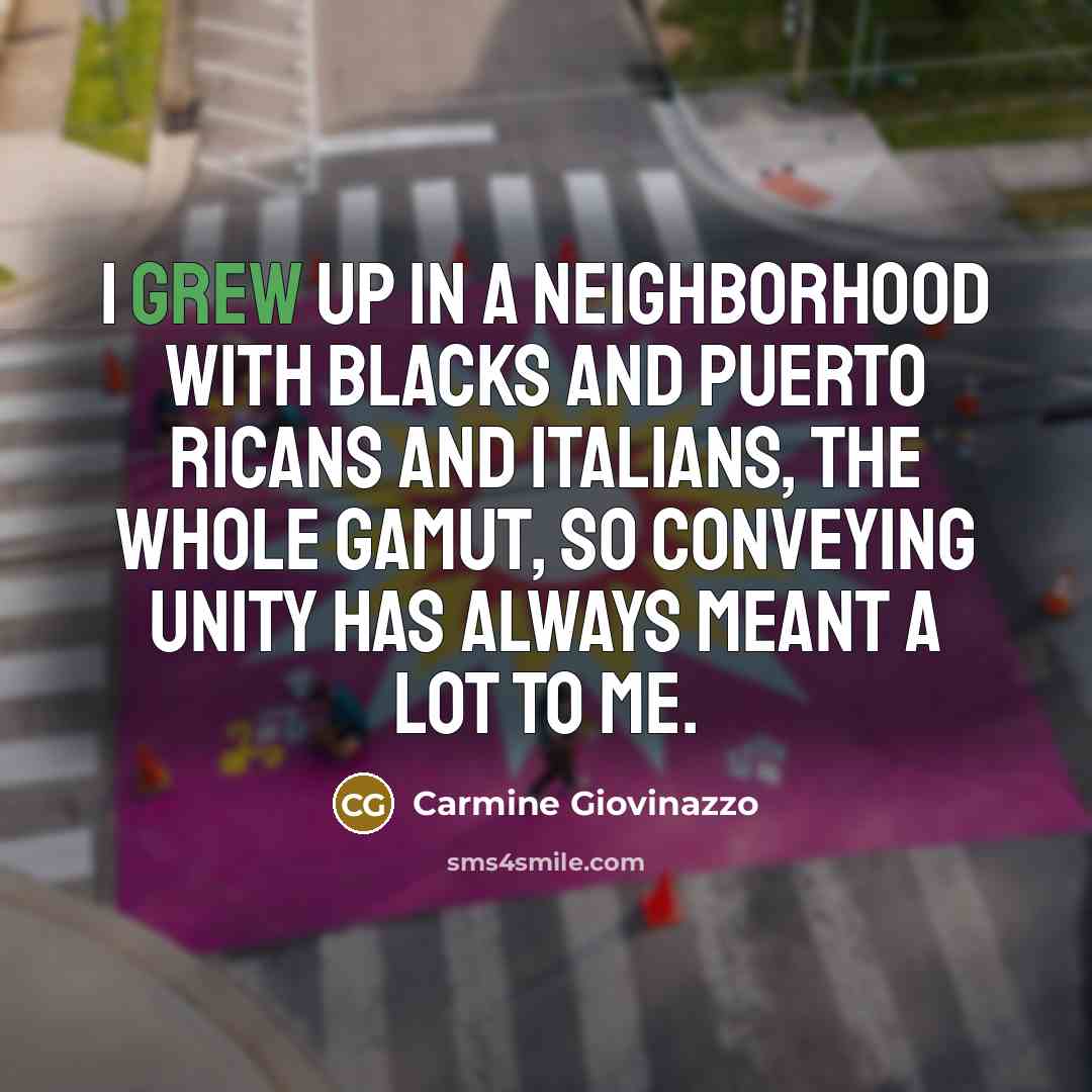 “I grew up in a neighborhood with blacks and Puerto…” quote by Carmine Giovinazzo