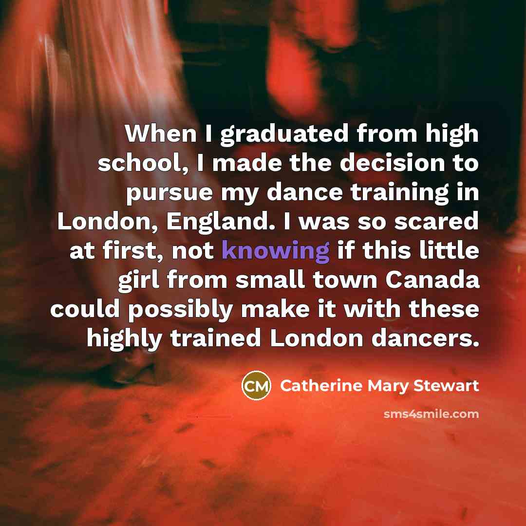 “When I graduated from high school, I made the decision…” quote by Catherine Mary Stewart