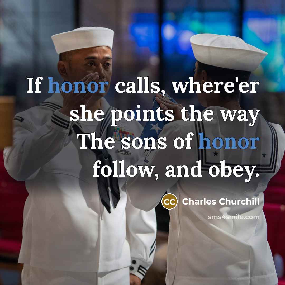 “If honor calls, where'er she points the way The sons…” quote by Charles Churchill
