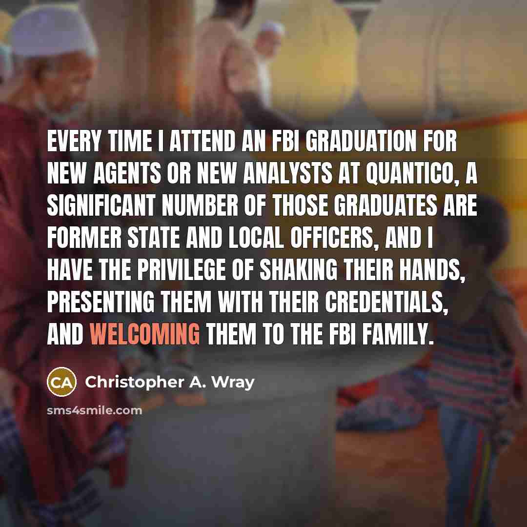 “Every time I attend an FBI graduation for new agents…” quote by Christopher A. Wray
