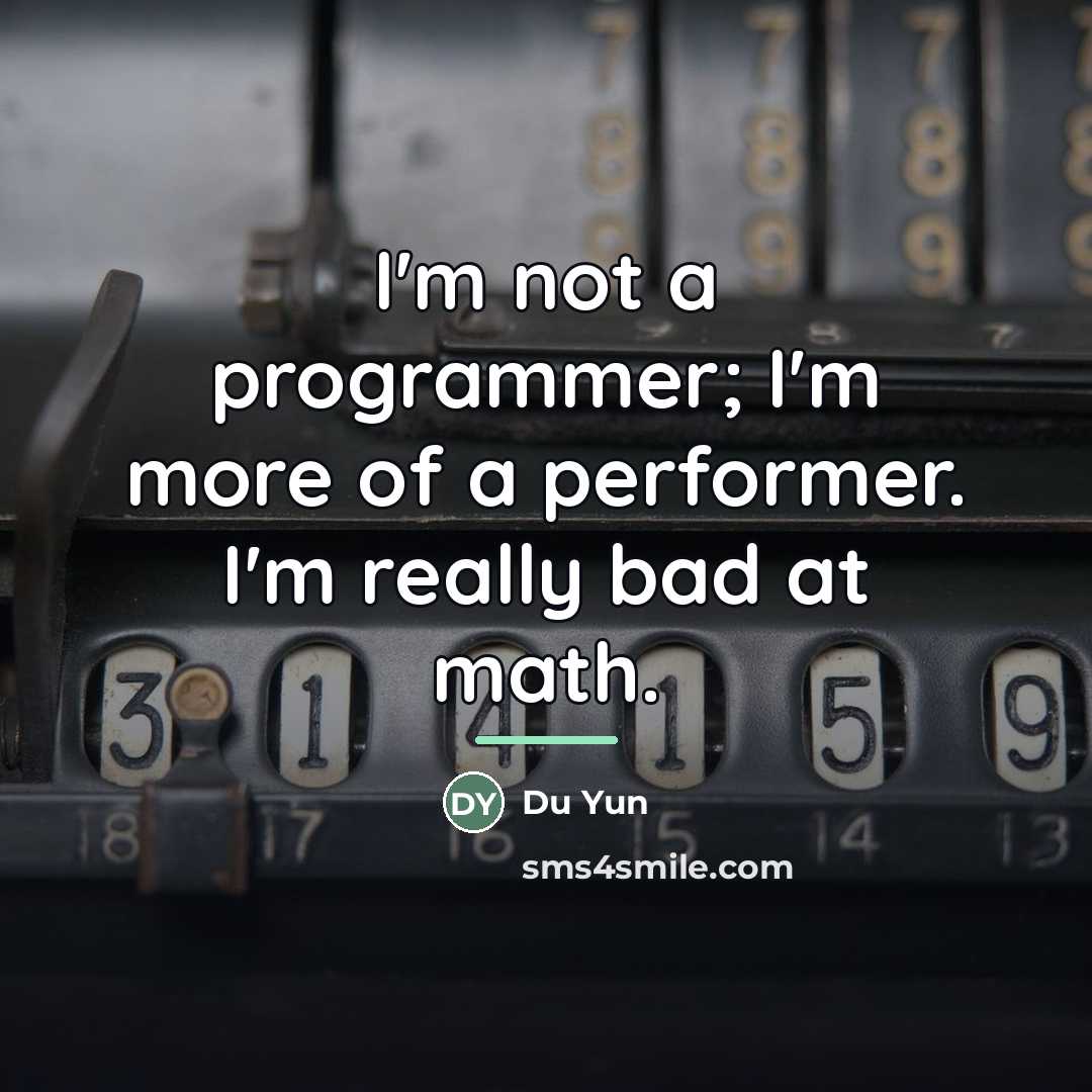 “I'm not a programmer; I'm more of a performer. I'm…” quote by Du Yun
