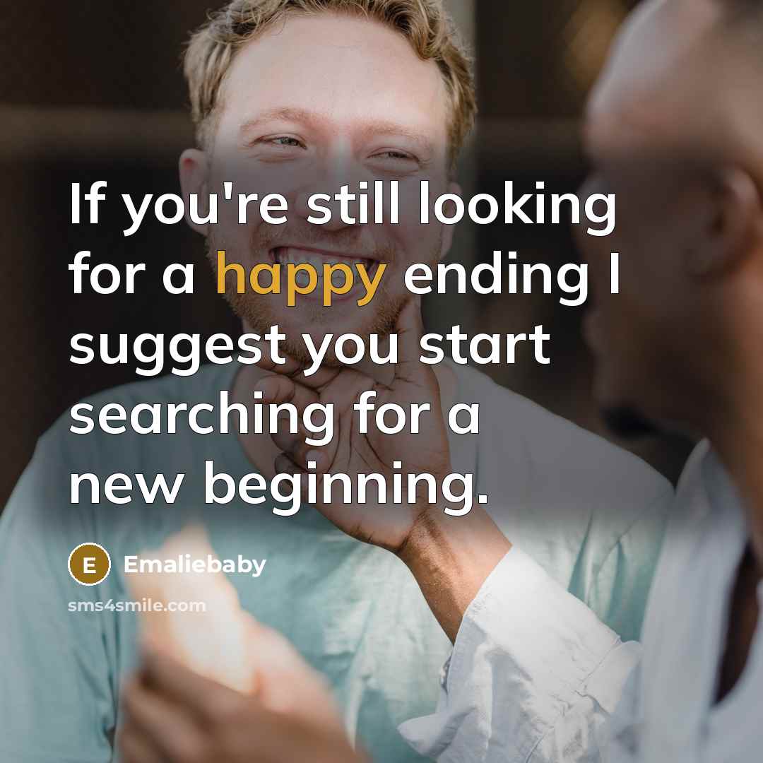 “If you're still looking for a happy ending I suggest…” quote by Emaliebaby