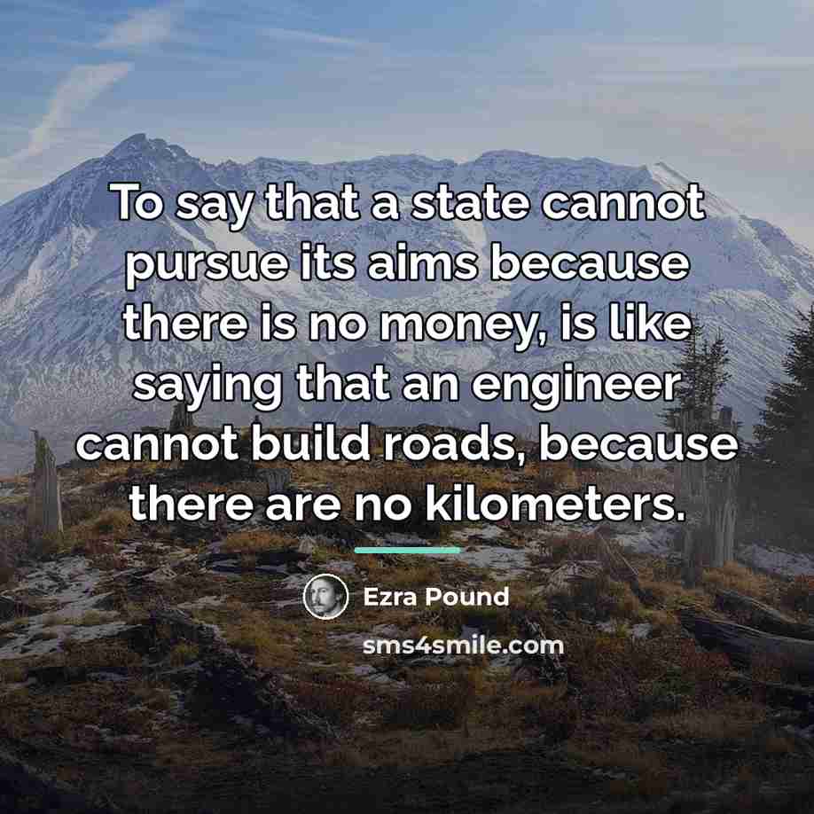 “To say that a state cannot pursue its aims because…” quote by Ezra Pound