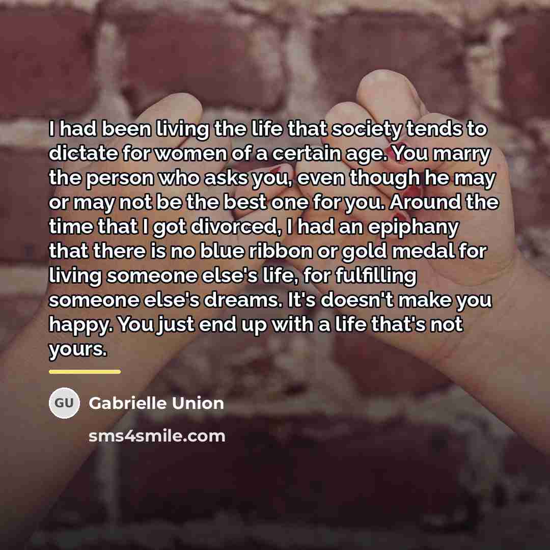 “I had been living the life that society tends to…” quote by Gabrielle Union