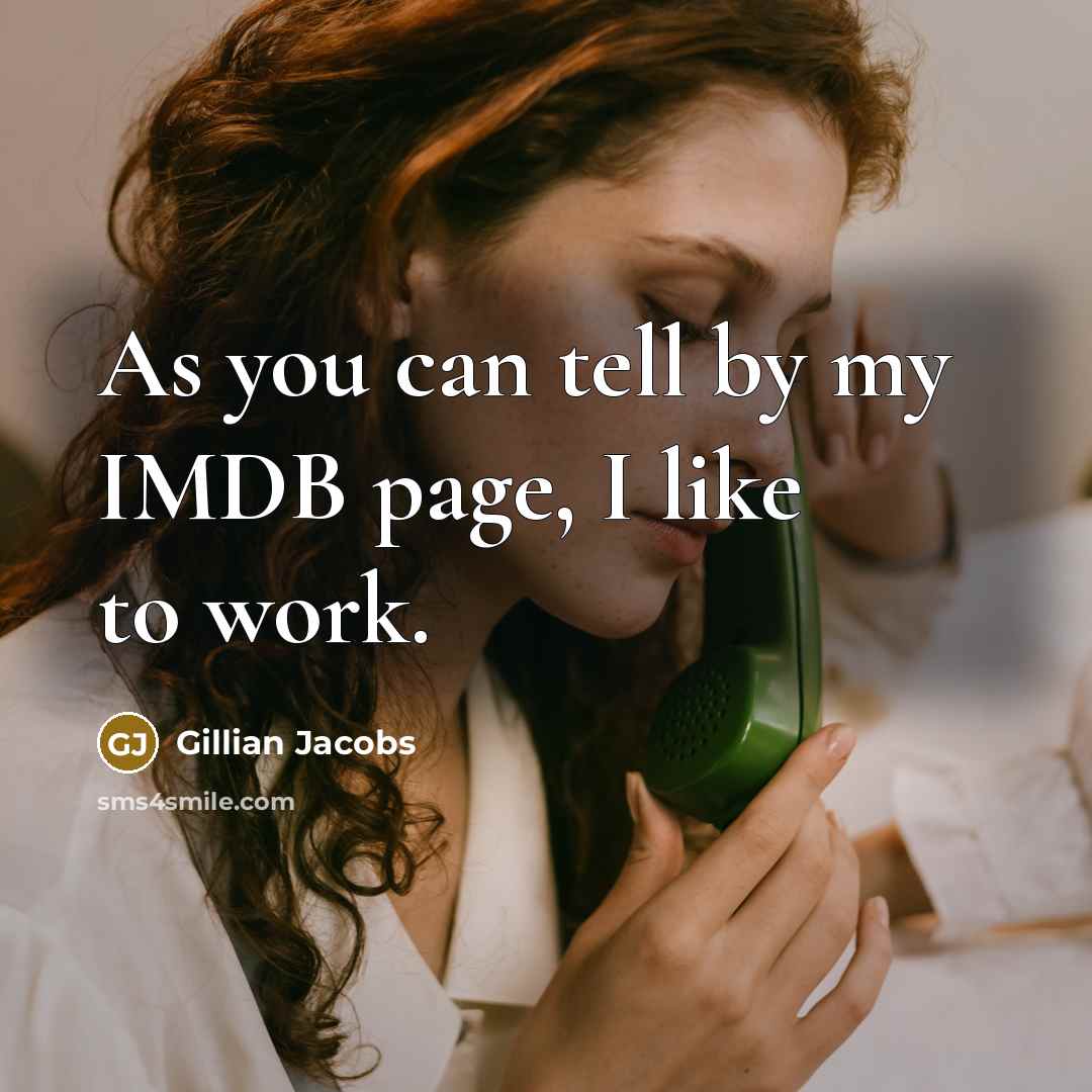 “As you can tell by my IMDB page, I like…” quote by Gillian Jacobs
