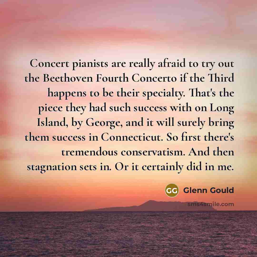 “Concert pianists are really afraid to try out the Beethoven…” quote by Glenn Gould