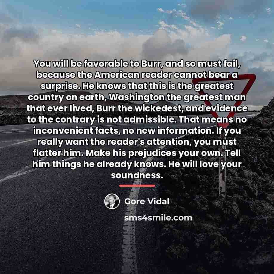 “You will be favorable to Burr, and so must fail,…” quote by Gore Vidal