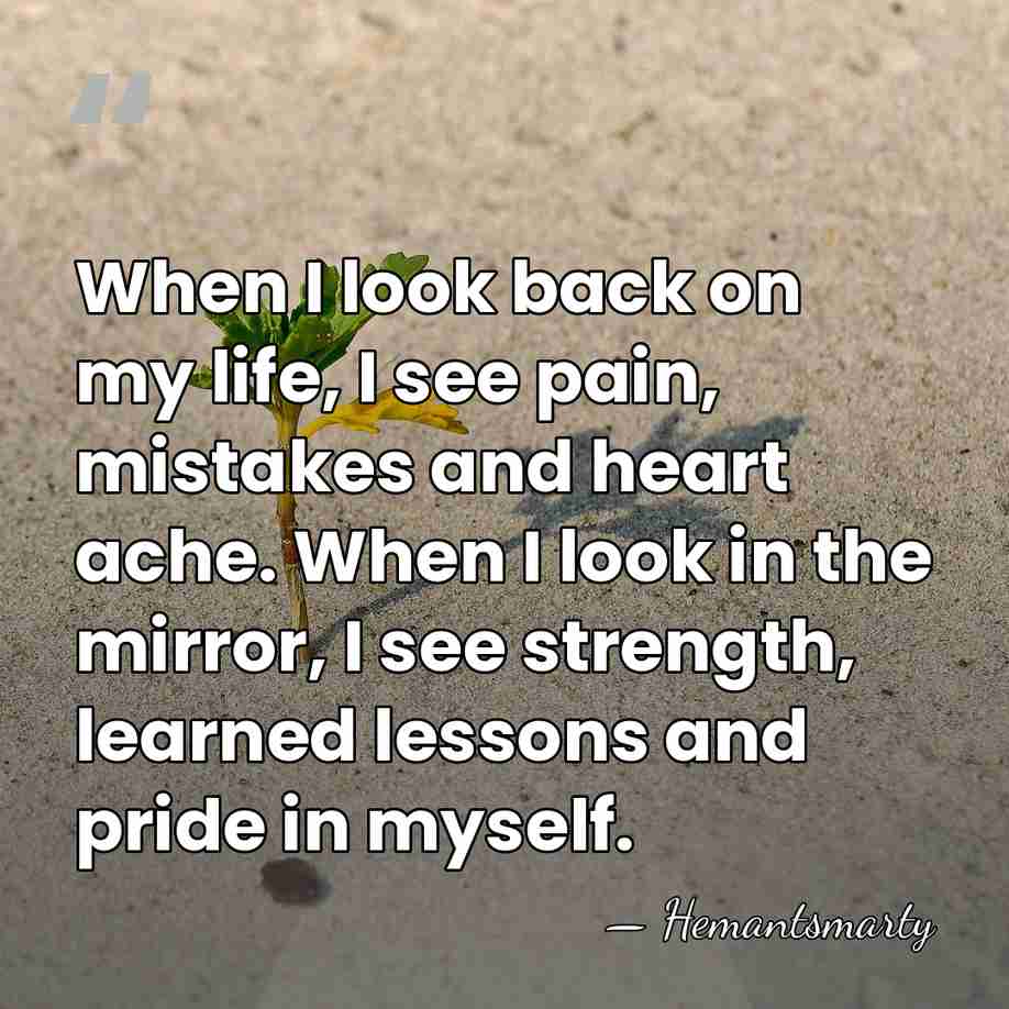 When I look back on my life, I see pain, mistakes and&hellip; - Hemantsmarty