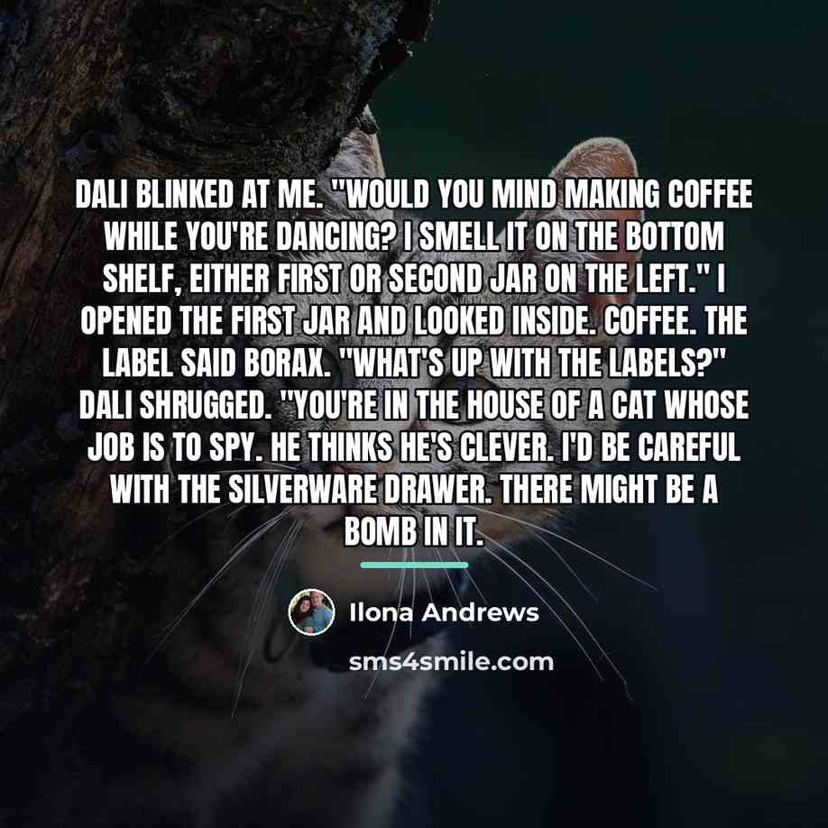 “Dali blinked at me. "Would you mind making coffee while…” quote by Ilona Andrews