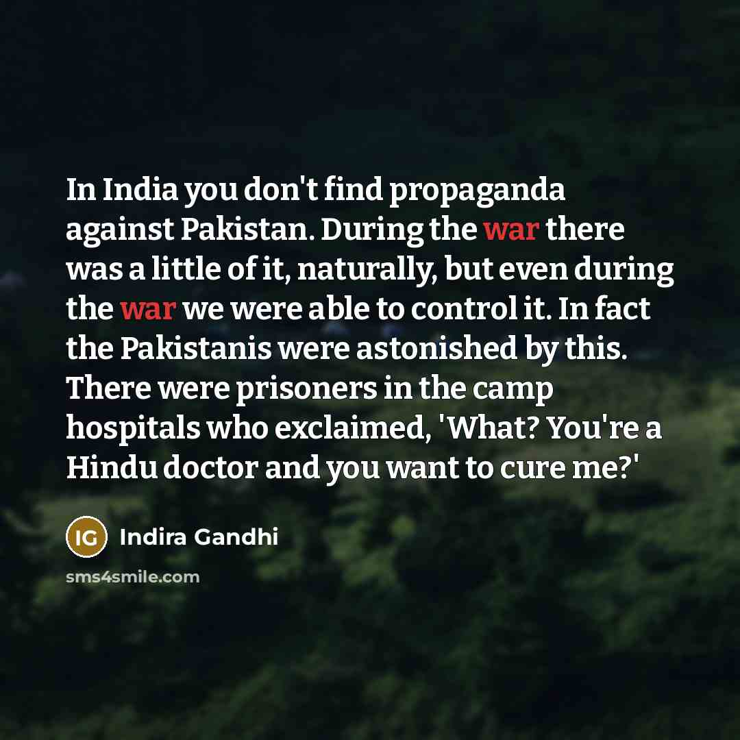 “In India you don't find propaganda against Pakistan. During the…” quote by Indira Gandhi
