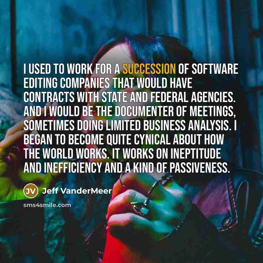 “I used to work for a succession of software editing…” quote by Jeff Vandermeer