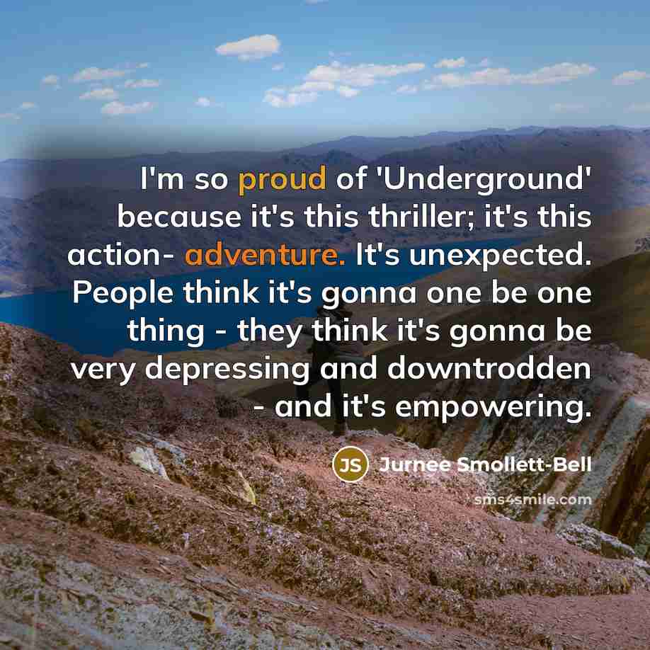 “I'm so proud of 'Underground' because it's this thriller; it's…” quote by Jurnee Smollett-Bell