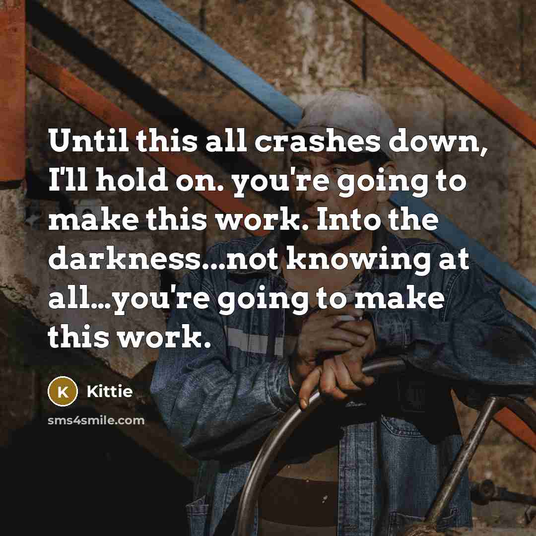 “Until this all crashes down, I'll hold on. you're going…” quote by Kittie