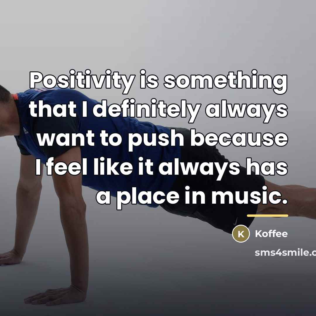 “Positivity is something that I definitely always want to push…” quote by Koffee