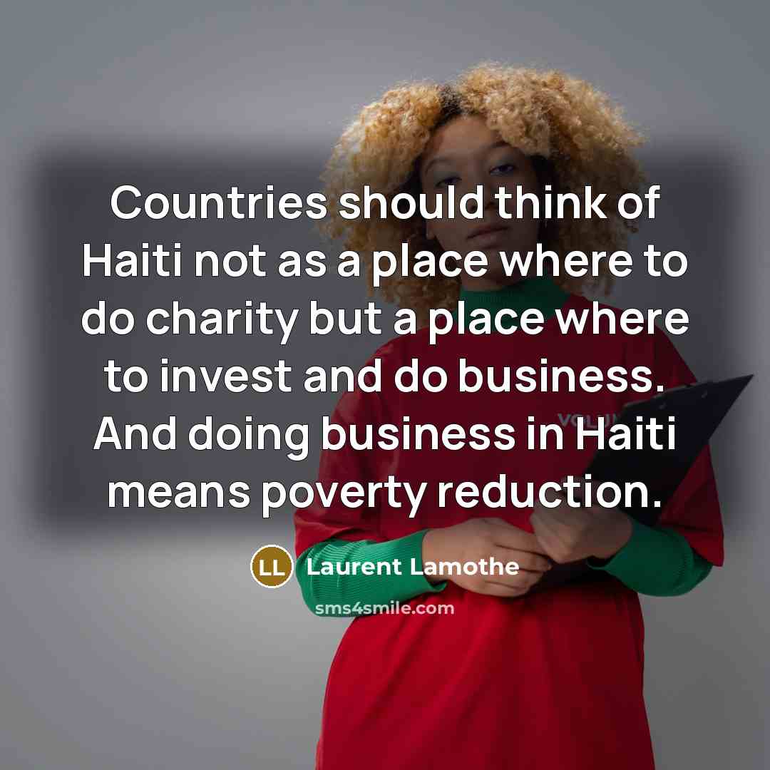 “Countries should think of Haiti not as a place where…” quote by Laurent Lamothe
