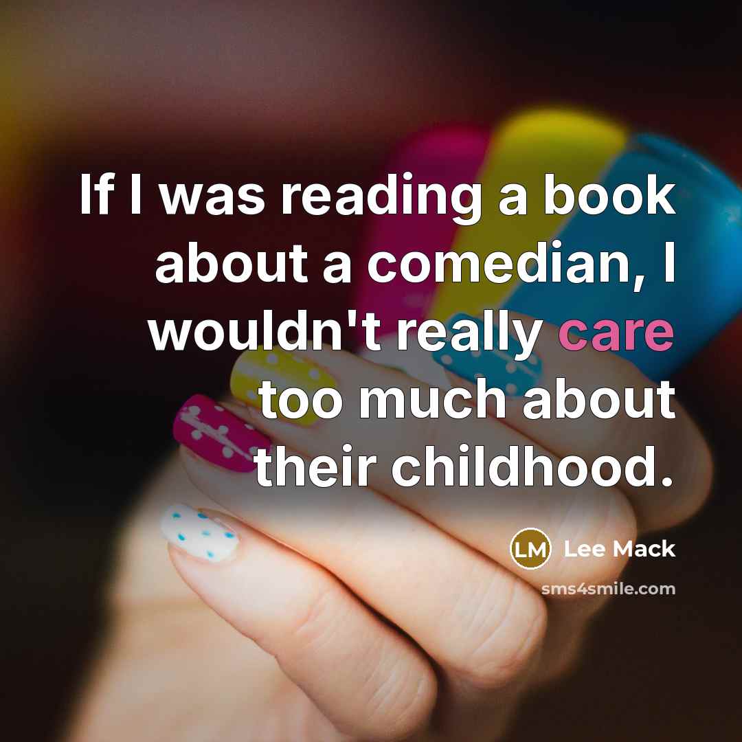 “If I was reading a book about a comedian, I…” quote by Lee Mack