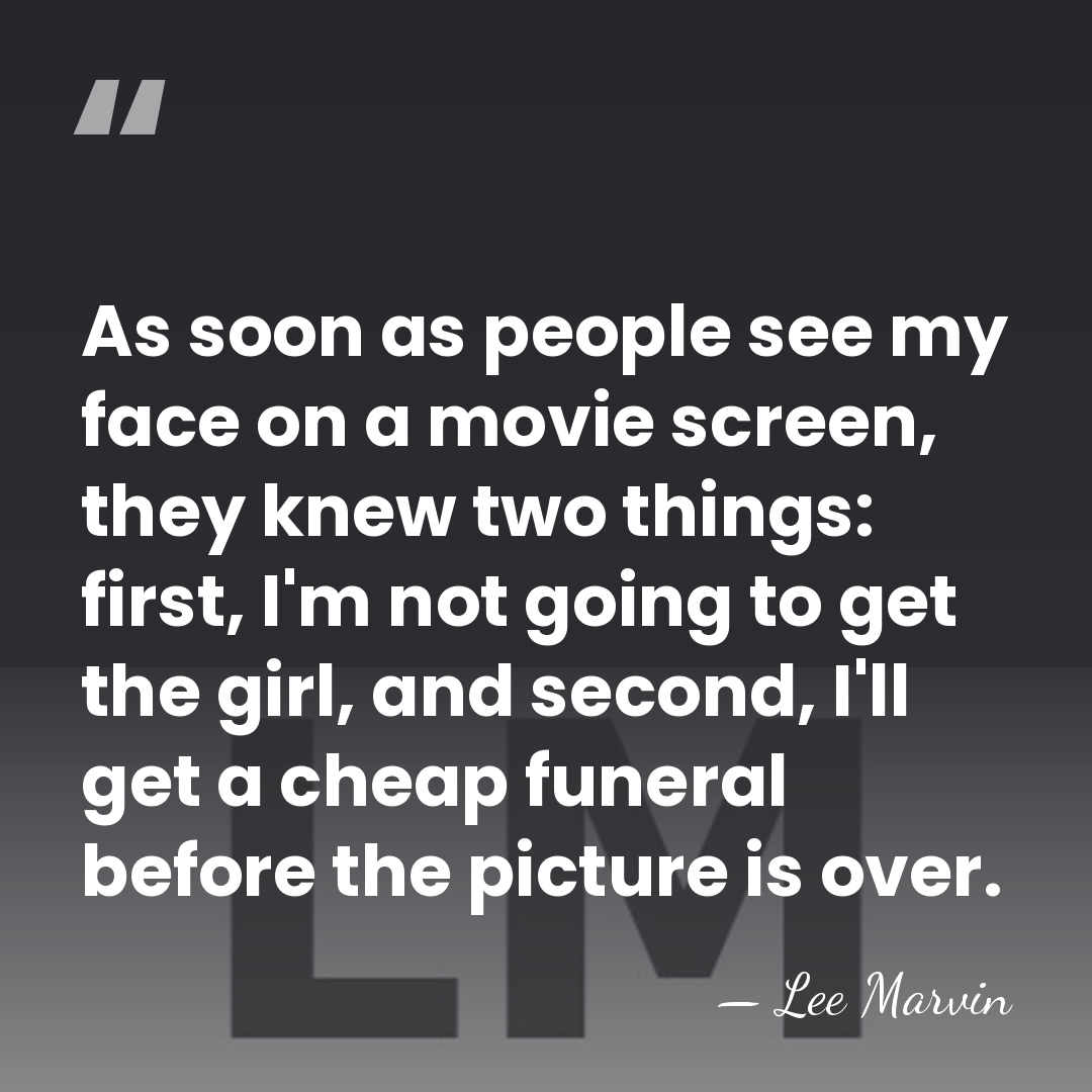 As soon as people see my face on a movie screen, they&hellip; - Lee Marvin