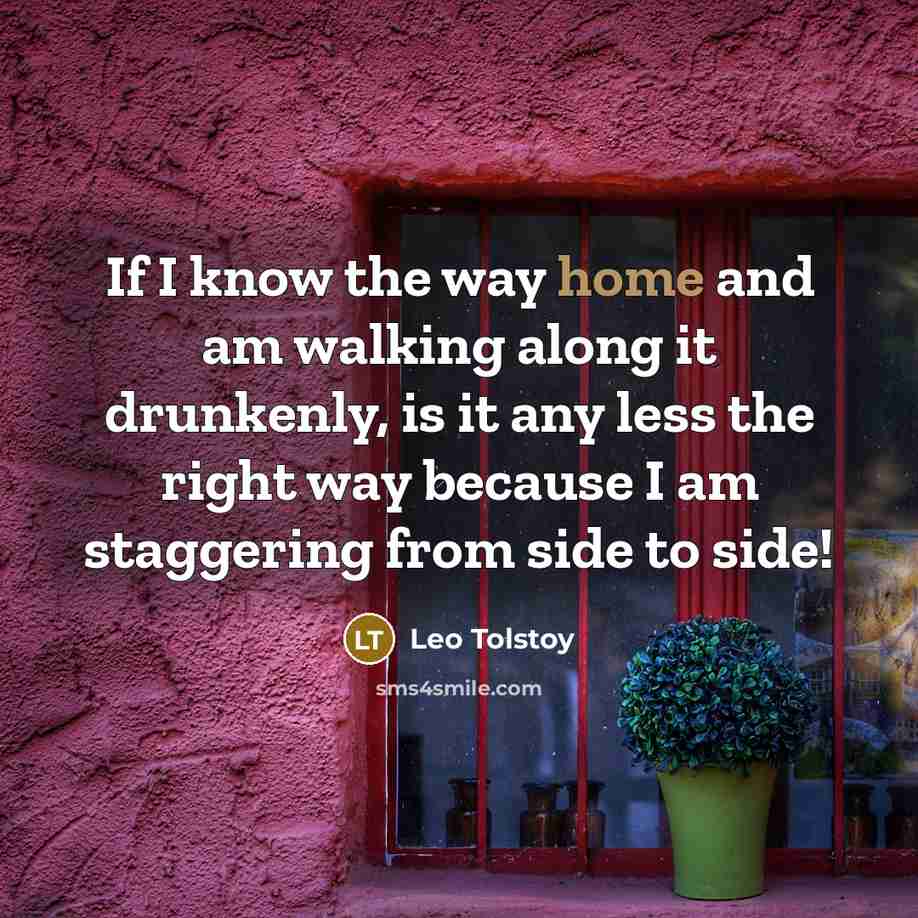 “If I know the way home and am walking along…” quote by Leo Tolstoy