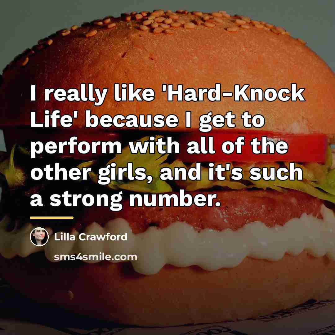 “I really like 'Hard-Knock Life' because I get to perform…” quote by Lilla Crawford