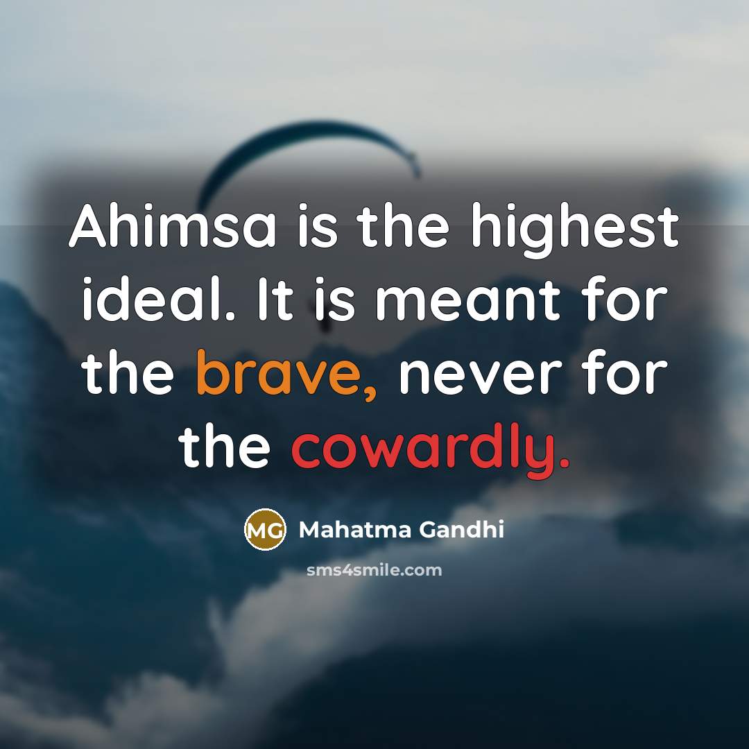 “Ahimsa is the highest ideal. It is meant for the…” quote by Mahatma Gandhi