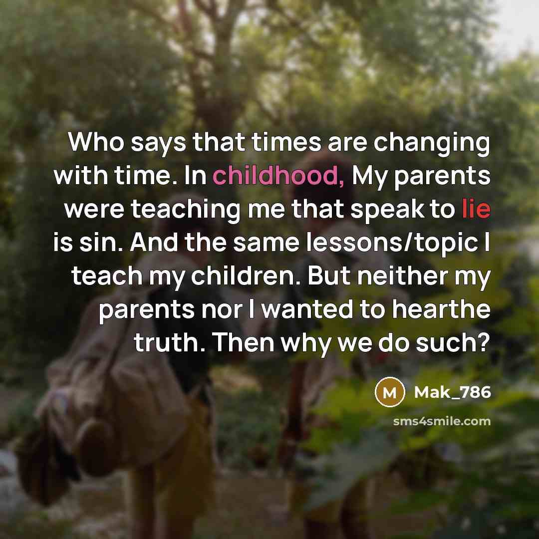 “Who says that times are changing with time. In childhood,…” quote by Mak_786