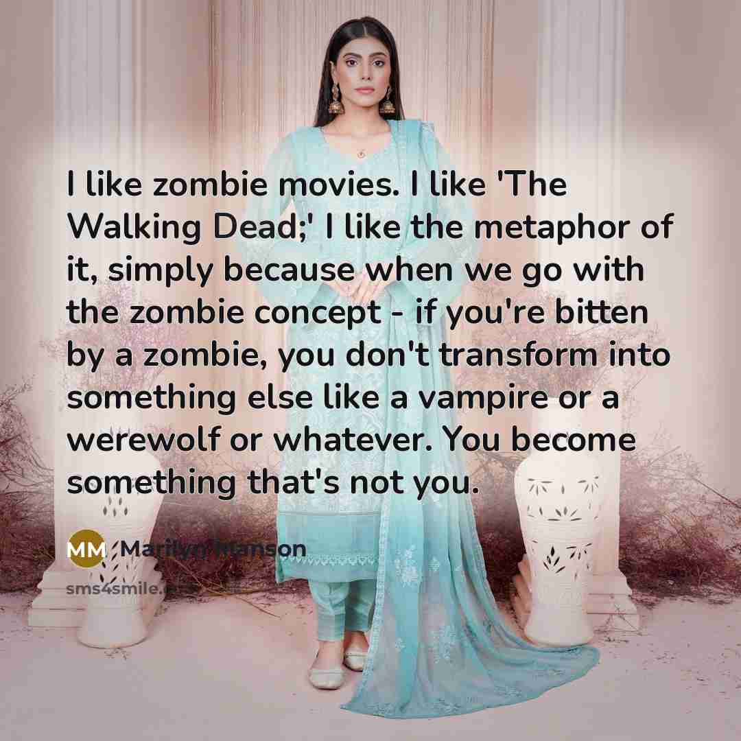 “I like zombie movies. I like 'The Walking Dead;' I…” quote by Marilyn Manson