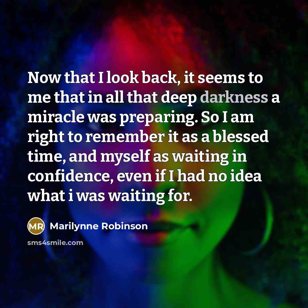 “Now that I look back, it seems to me that…” quote by Marilynne Robinson