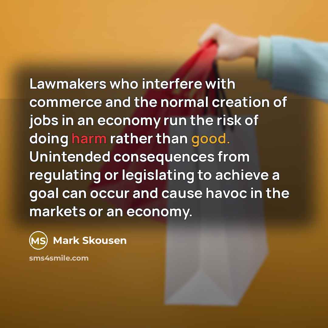 “Lawmakers who interfere with commerce and the normal creation of…” quote by Mark Skousen