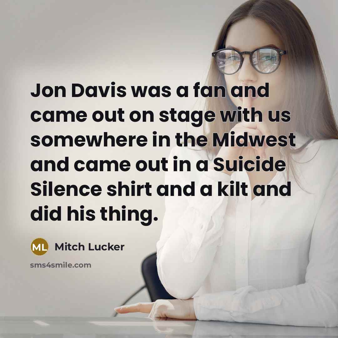 “Jon Davis was a fan and came out on stage…” quote by Mitch Lucker