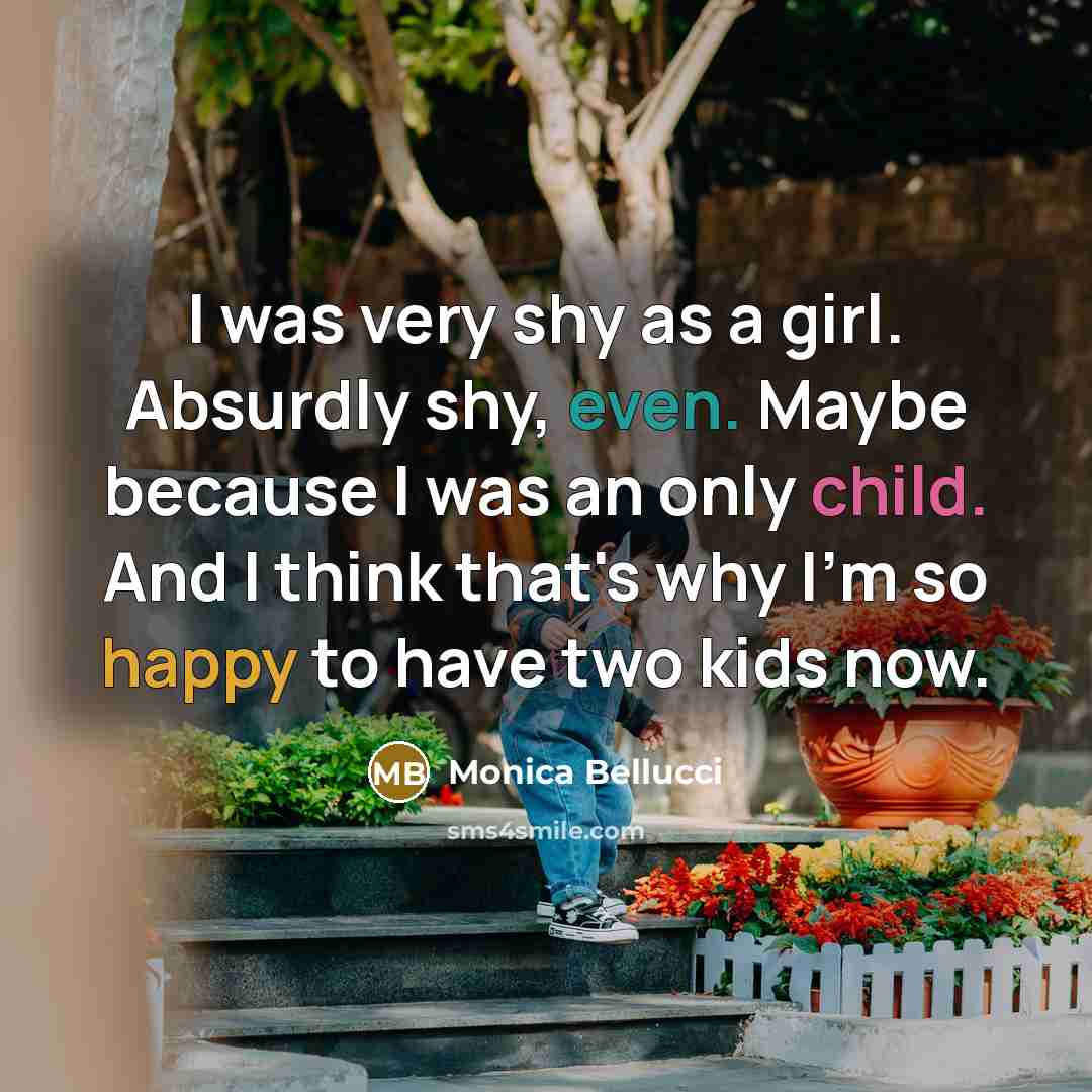 “I was very shy as a girl. Absurdly shy, even.…” quote by Monica Bellucci