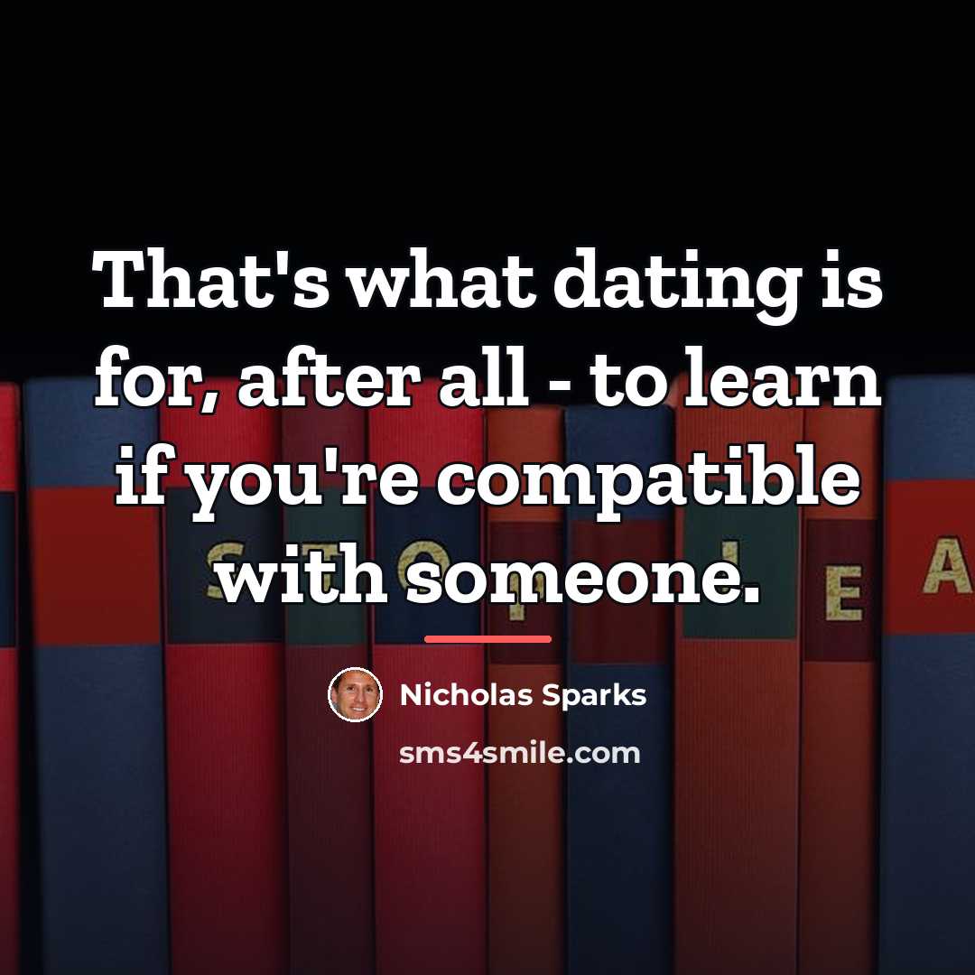“That's what dating is for, after all - to learn…” quote by Nicholas Sparks