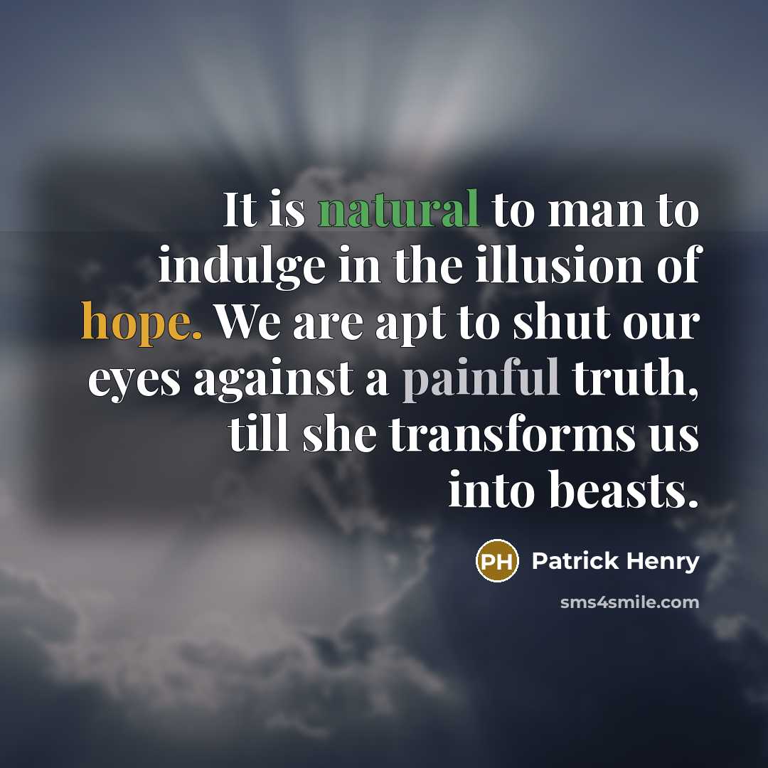 “It is natural to man to indulge in the illusion…” quote by Patrick Henry