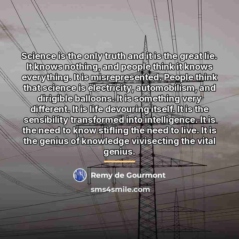 “Science is the only truth and it is the great…” quote by Remy de Gourmont
